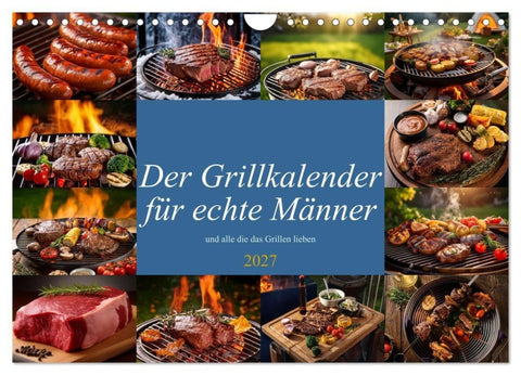 Der Grillkalender für echte Männer (Wandkalender 2027 DIN A4 quer), CALVENDO Monatskalender