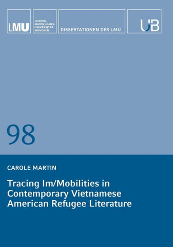 Tracing Im/Mobilities in Contemporary Vietnamese American Refugee Literature