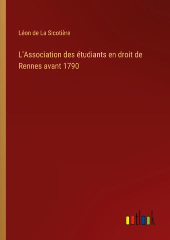 L'Association des étudiants en droit de Rennes avant 1790