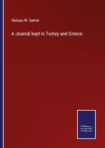 A Journal kept in Turkey and Greece