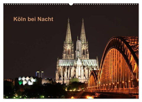 Köln bei Nacht (Wandkalender 2027 DIN A2 quer), CALVENDO Monatskalender