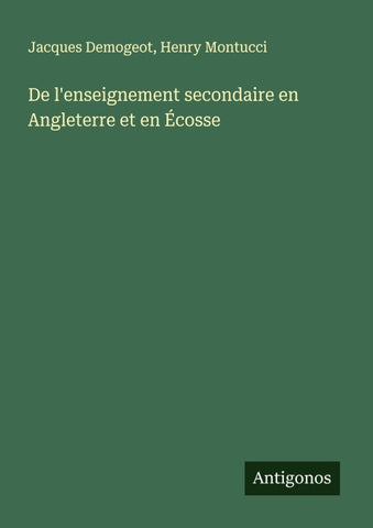 De l'enseignement secondaire en Angleterre et en Écosse