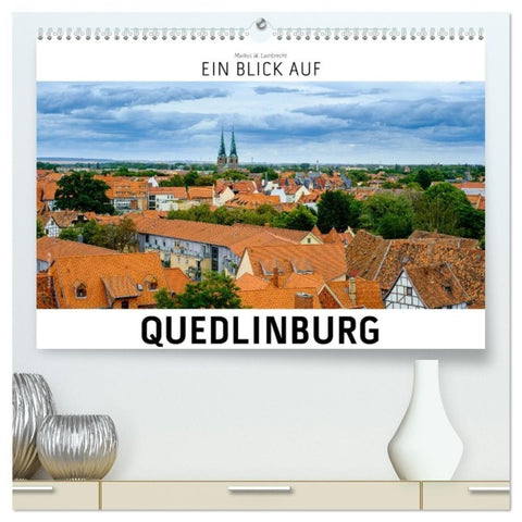 Ein Blick auf Quedlinburg (hochwertiger Premium Wandkalender 2027 DIN A2 quer), Kunstdruck in Hochglanz