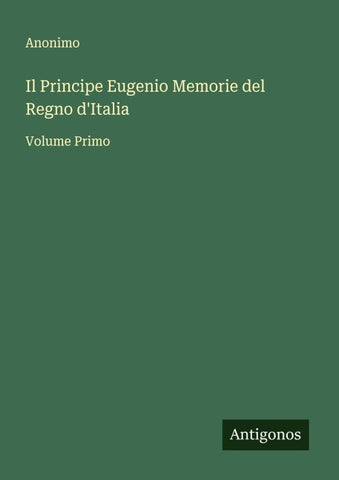 Il Principe Eugenio Memorie del Regno d'Italia