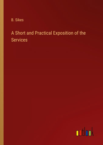 A Short and Practical Exposition of the Services