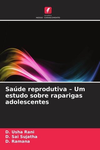 Saúde reprodutiva - Um estudo sobre raparigas adolescentes