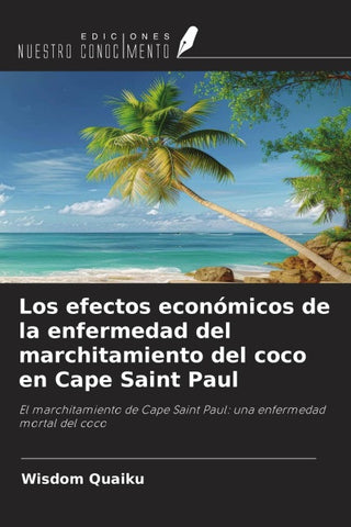 Los efectos económicos de la enfermedad del marchitamiento del coco en Cape Saint Paul