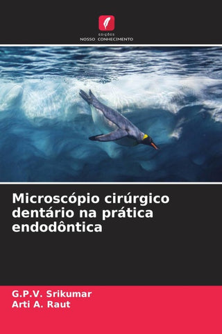 Microscópio cirúrgico dentário na prática endodôntica