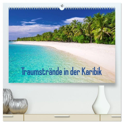 Traumstrände in der Karibik (hochwertiger Premium Wandkalender 2026 DIN A2 quer), Kunstdruck in Hochglanz