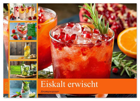 Eiskalt erwischt - Aromawasser (Wandkalender 2026 DIN A2 quer), CALVENDO Monatskalender