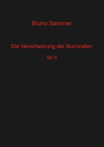 Die Verschwörung der Illuminaten Teil 3