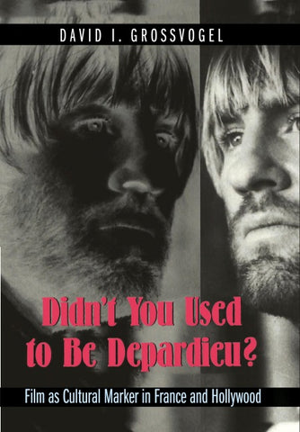 Didn't You Used to Be Depardieu?
