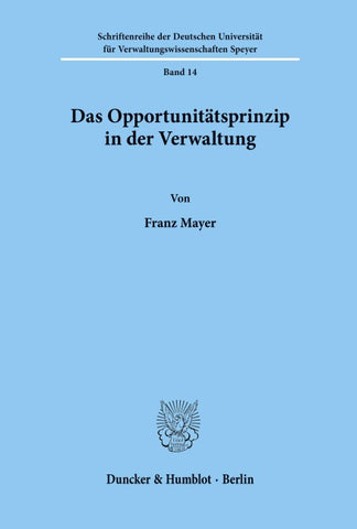 Das Opportunitätsprinzip in der Verwaltung.