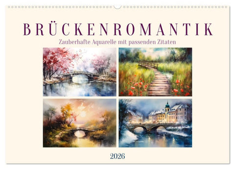Brückenromantik (Wandkalender 2026 DIN A2 quer), CALVENDO Monatskalender