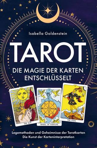 Tarot - Die Magie der Karten entschlüsselt