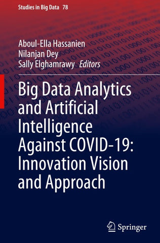 Big Data Analytics and Artificial Intelligence Against COVID-19: Innovation Vision and Approach