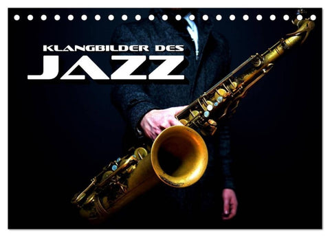 Klangbilder des Jazz (Tischkalender 2027 DIN A5 quer), CALVENDO Monatskalender