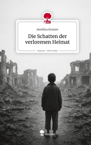 Die Schatten der verlorenen Heimat. Life is a Story - story.one