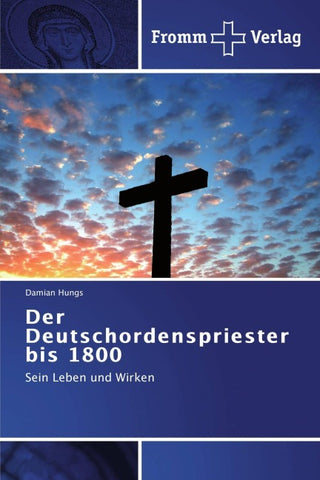 Der Deutschordenspriester bis 1800