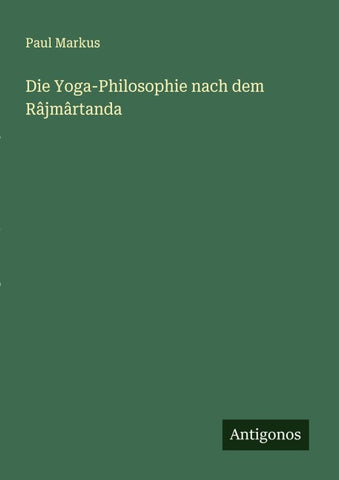 Die Yoga-Philosophie nach dem Râjmârtanda