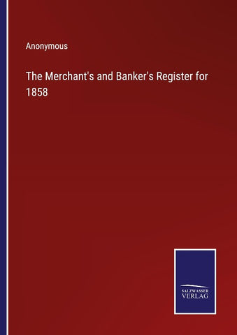 The Merchant's and Banker's Register for 1858