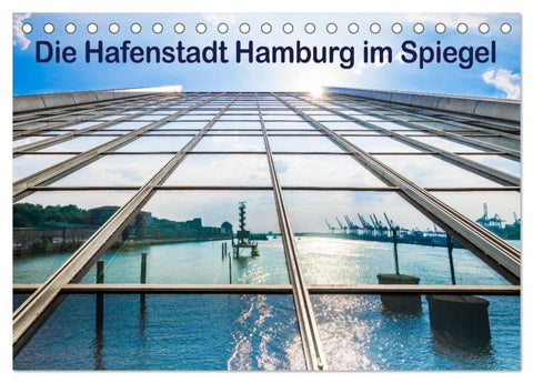 Die Hafenstadt Hamburg im Spiegel (Tischkalender 2027 DIN A5 quer), CALVENDO Monatskalender