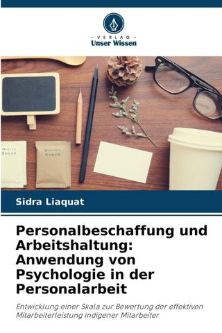 Personalbeschaffung und Arbeitshaltung: Anwendung von Psychologie in der Personalarbeit