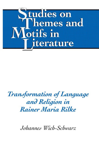 Transformation of Language and Religion in Rainer Maria Rilke