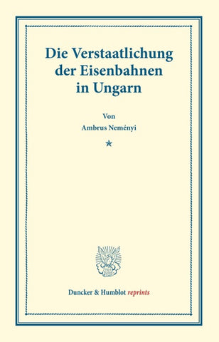 Die Verstaatlichung der Eisenbahnen in Ungarn.