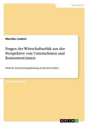 Fragen der Wirtschaftsethik aus der Perspektive von Unternehmen und Konsument:innen