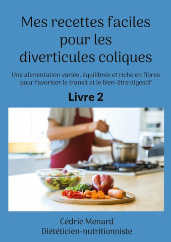 Mes recettes faciles pour les diverticules coliques.