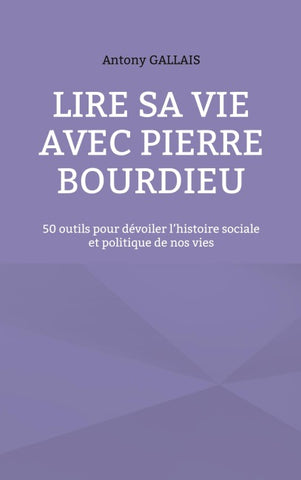 Lire sa vie avec Pierre Bourdieu