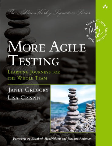 More Agile Testing: Learning Journeys for the Whole Team
