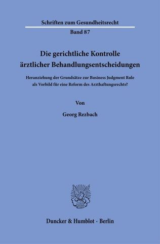 Die gerichtliche Kontrolle ärztlicher Behandlungsentscheidungen