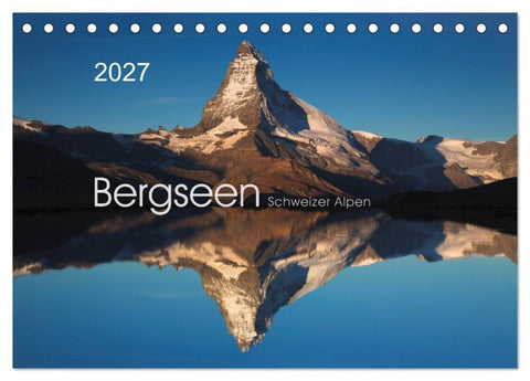 BERGSEEN Schweizer Alpen (Tischkalender 2027 DIN A5 quer), CALVENDO Monatskalender