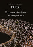 DUBAI - Notizen zu einer Reise im Frühjahr 2022