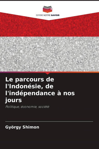 Le parcours de l'Indonésie, de l'indépendance à nos jours