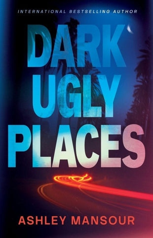 Dark Ugly Places