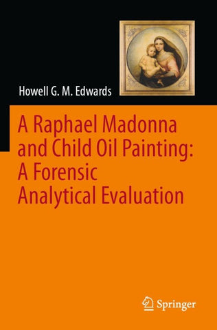 A Raphael Madonna and Child Oil Painting: A Forensic Analytical Evaluation