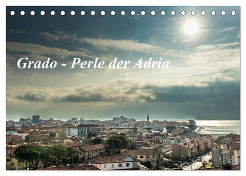 Grado - Perle der Adria (Tischkalender 2026 DIN A5 quer), CALVENDO Monatskalender