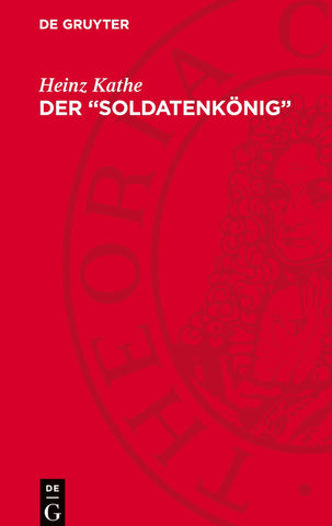 Der „Soldatenkönig“