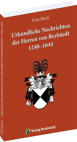Urkundliche Nachrichten der Herren von Berlstedt 1240–1644