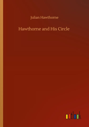 Hawthorne and His Circle