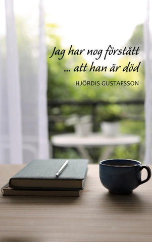 Jag har nog förstått att han är död