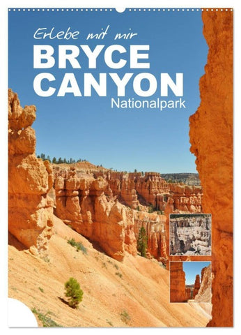 Erlebe mit mir den Bryce Canyon Nationalpark (Wandkalender 2027 DIN A2 hoch), CALVENDO Monatskalender
