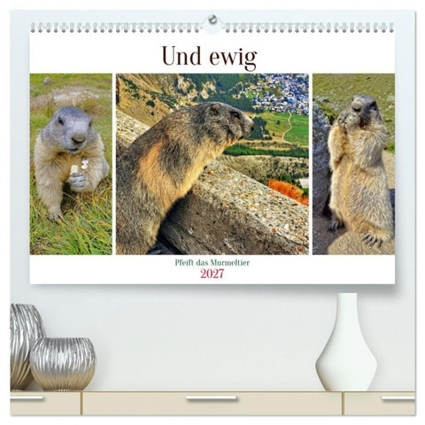 Und ewig pfeift das Murmeltier (hochwertiger Premium Wandkalender 2027 DIN A2 quer), Kunstdruck in Hochglanz