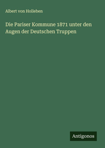 Die Pariser Kommune 1871 unter den Augen der Deutschen Truppen