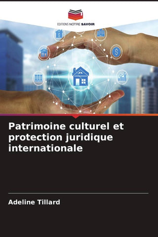 Patrimoine culturel et protection juridique internationale