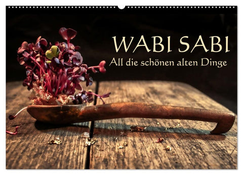 Wabi Sabi: All die schönen alten Dinge (Wandkalender 2027 DIN A2 quer), CALVENDO Monatskalender