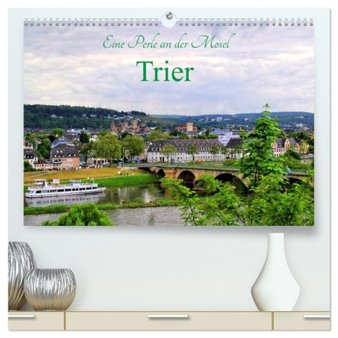 Eine Perle an der Mosel - Trier (hochwertiger Premium Wandkalender 2027 DIN A2 quer), Kunstdruck in Hochglanz